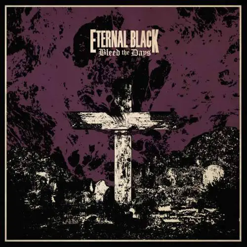 Eternal Black : Bleed the Days